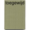 Toegewijd by Hanne de Vries