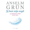 Jij bent mijn engel door Anselm Grün
