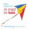 Je angst de baas by Sigrid Engelbrecht