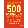500 woorden die iedereen moet kennen om de actualiteit te begrijpen door Werner Goossens