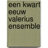 Een kwart eeuw Valerius Ensemble