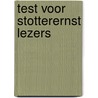 TEST VOOR STOTTERERNST LEZERS door R. Boey