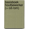 Basisboek houtbewerker (+ cd-rom) by Sh