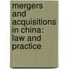 MERGERS AND ACQUISITIONS IN CHINA: LAW AND PRACTICE door L. Wolff