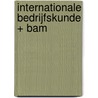 INTERNATIONALE BEDRIJFSKUNDE + BAM by Jagersma