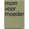 MOM VOOR MOEDER door Luna