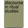 DISCOURSE IN RITUAL STUDIES by H. Schilderman