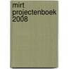 MIRT PROJECTENBOEK 2008 door Onbekend