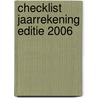 CHECKLIST JAARREKENING EDITIE 2006 by H. Beckman