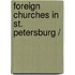 FOREIGN CHURCHES IN ST. PETERSBURG /