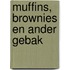 MUFFINS, BROWNIES EN ANDER GEBAK