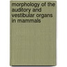 MORPHOLOGY OF THE AUDITORY AND VESTIBULAR ORGANS IN MAMMALS door G. Solntseva