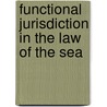 FUNCTIONAL JURISDICTION IN THE LAW OF THE SEA door M. Gavouneli