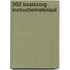 302 BASISZORG INSTRUCTIEMATERIAAL