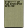 PLEIDOOI VOOR EEN TWEE-DIMENSIONAAL GELDSTELSEL door Onbekend