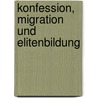 KONFESSION, MIGRATION UND ELITENBILDUNG door Selderhuis