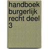 HANDBOEK BURGERLIJK RECHT DEEL 3 by Midas Dekkers