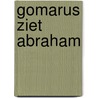 GOMARUS ZIET ABRAHAM by Unknown