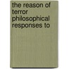 THE REASON OF TERROR PHILOSOPHICAL RESPONSES TO door Crimson