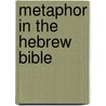 METAPHOR IN THE HEBREW BIBLE door P. van Hecke