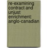 RE-EXAMINING CONTRACT AND UNJUST ENRICHMENT: ANGLO-CANADIAN door P. Giliker