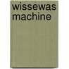 WISSEWAS MACHINE door P. Oudheusden