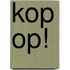 KOP OP!