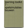 LEARNING TOOLKIT 7 - SPELSIMULATIES BOUWEN by Dirkse-hulscher