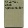 ON VERBAL / VISUAL REPRESENTATION door Heusser
