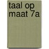 TAAL OP MAAT 7A