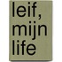 LEIF, MIJN LIFE