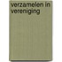 VERZAMELEN IN VERENIGING
