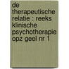 DE THERAPEUTISCHE RELATIE : REEKS KLINISCHE PSYCHOTHERAPIE OPZ GEEL NR 1 door W. Krikilion