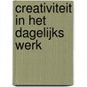 CREATIVITEIT IN HET DAGELIJKS WERK door S. Dirkse