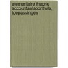 ELEMENTAIRE THEORIE ACCOUNTANTSCONTROLE, TOEPASSINGEN door Deckers