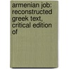 ARMENIAN JOB: RECONSTRUCTED GREEK TEXT, CRITICAL EDITION OF door C.E. Cox