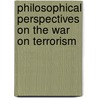 PHILOSOPHICAL PERSPECTIVES ON THE WAR ON TERRORISM door G. Presbey