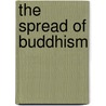 THE SPREAD OF BUDDHISM door A. Heirman