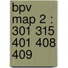 BPV MAP 2 : 301 315 401 408 409 door Onbekend