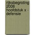 RIJKSBEGROTING 2008 HOOFDSTUK X - DEFENSIE