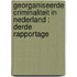 GEORGANISEERDE CRIMINALITEIT IN NEDERLAND : DERDE RAPPORTAGE