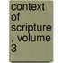 CONTEXT OF SCRIPTURE , VOLUME 3