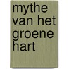 MYTHE VAN HET GROENE HART by Hoogendoorn