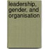 LEADERSHIP, GENDER, AND ORGANISATION