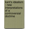 KANT's IDEALISM : NEW INTERPRETATIONS OF A CONTROVERSIAL DOCTRINE by Schulting