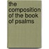 THE COMPOSITION OF THE BOOK OF PSALMS