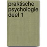 PRAKTISCHE PSYCHOLOGIE DEEL 1 by Haagen