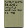 GETAL EN RUIMTE ED. 2008 3 VMBO-KGT WERKBOEK DEEL 1 (+-WB) door Algemeen