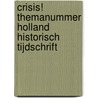CRISIS! THEMANUMMER HOLLAND HISTORISCH TIJDSCHRIFT door Zuijderduijn