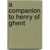 A COMPANION TO HENRY OF GHENT door G.A. Wilson